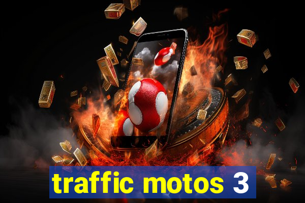 traffic motos 3